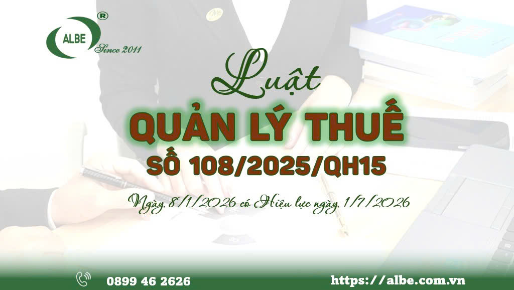 LUẬT QUẢN LÝ THUẾ SỐ 108/2025/QH15 NGÀY 8/1/2026 CÓ HIỆU LỰC NGÀY 1/7/2026